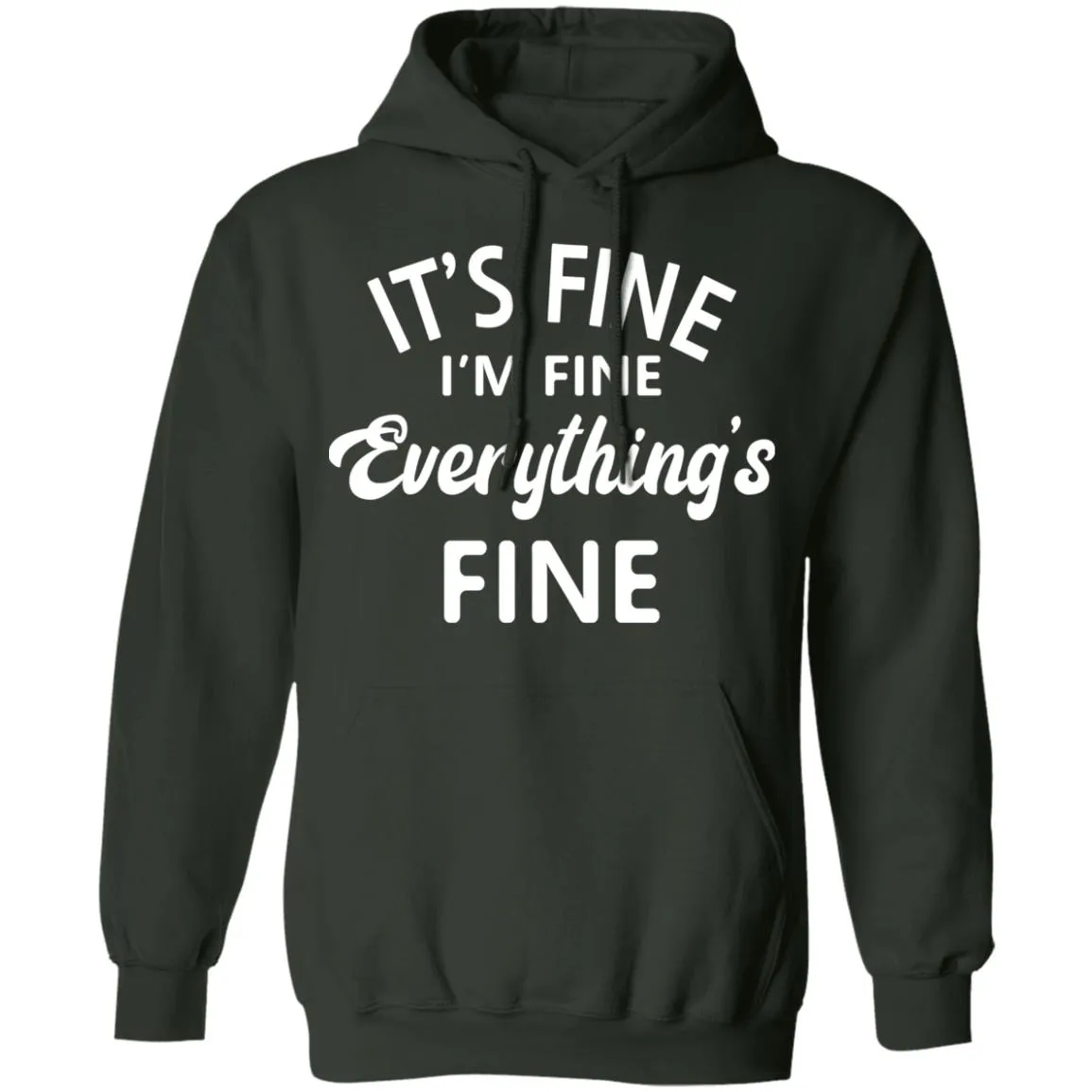 Everything is Fine T-shirts & Hoodie