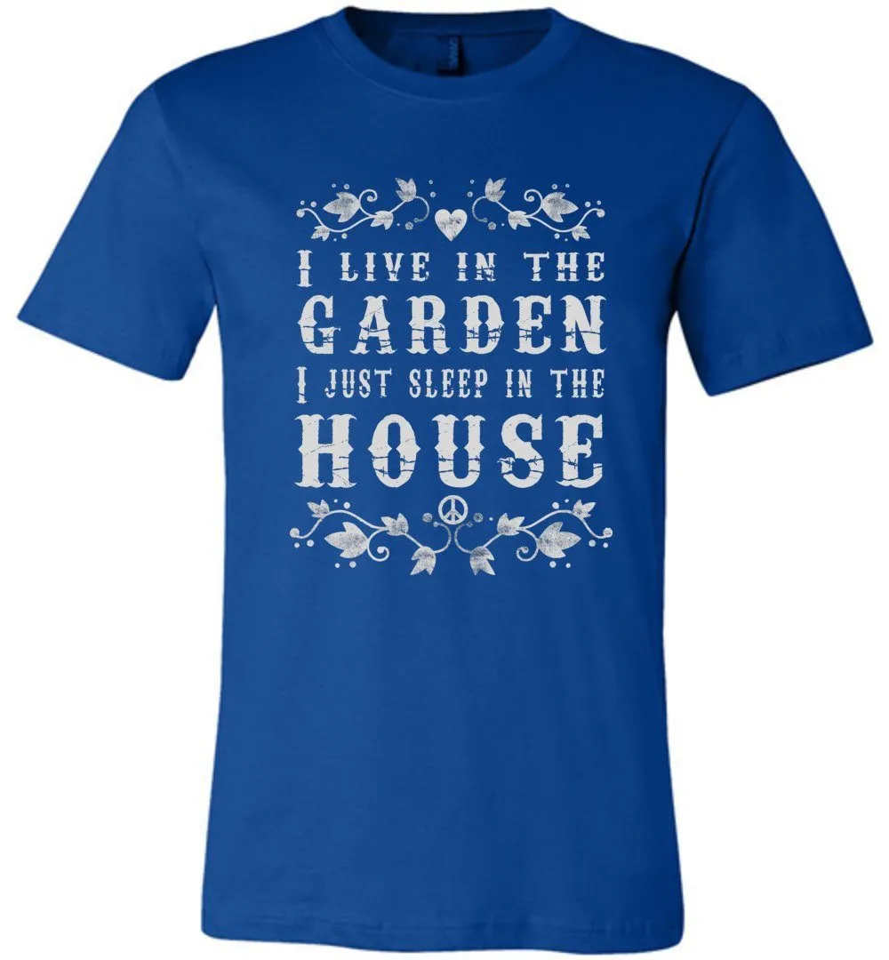 I Live In The Garden T-shirts